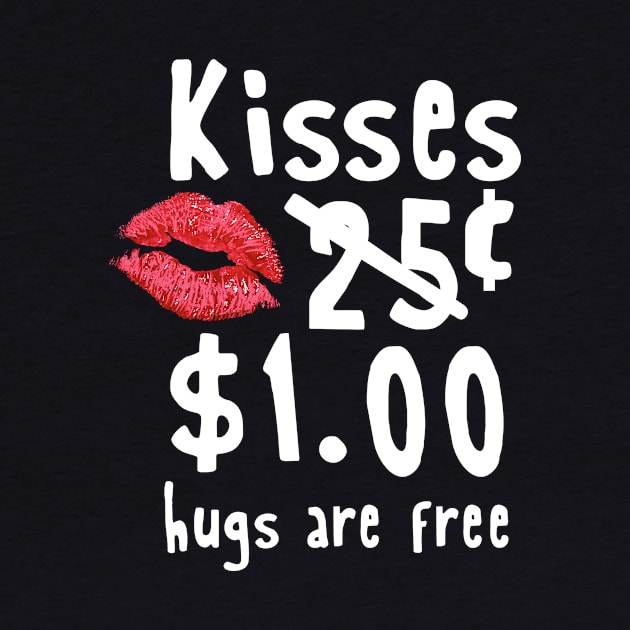 Kisses 1 dollar | Valentine's Day Funny Kids Gift ideas by johnii1422